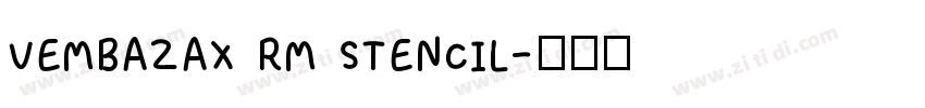 VEMBAZAX RM STENCIL字体转换